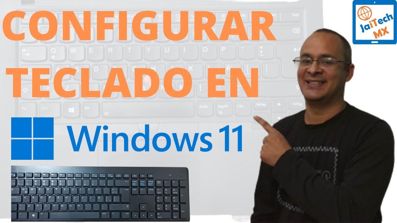 COMO CONFIGURAR EL TECLADO EN WINDOWS 11