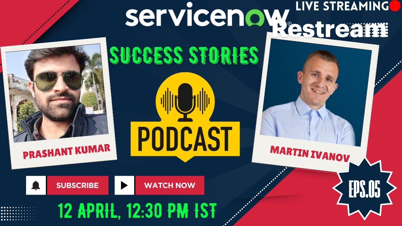ServiceNow - Success Stories with Prashant - Episode 5 with Martin Ivanov