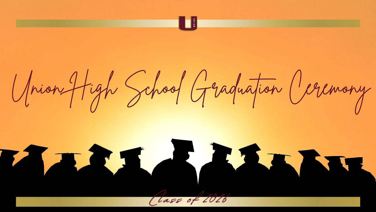 Union High School Graduation Ceremony 2026