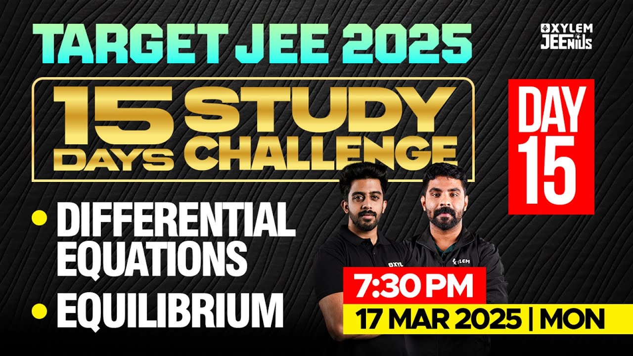TARGET JEE 2025 | 15 DAYS STUDY CHALLENGE | DIFFERENTIAL EQUATIONS & EQUILIBRIUM | Xylem JEE