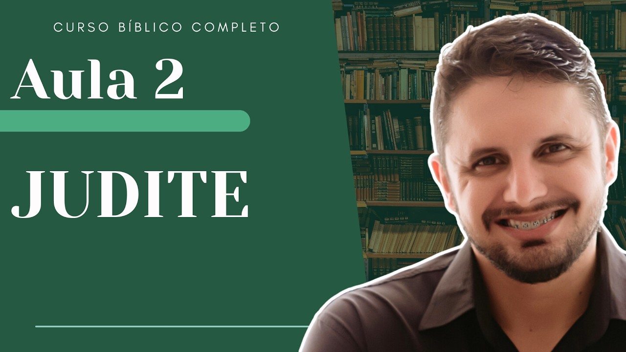 Judite - Curso Bíblico Completo com o Catequista Rhafael Henrique - Aula 2