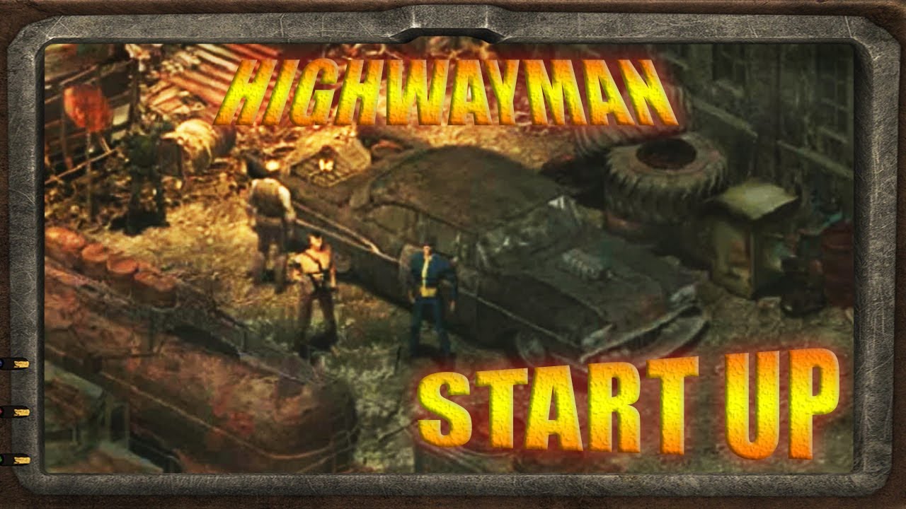 FALLOUT: HIGHWAYMAN START UP || Welcome to New Reno! ☢