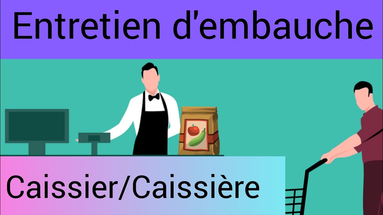 Simulation d'entretien d'embauche : caissier / caissière