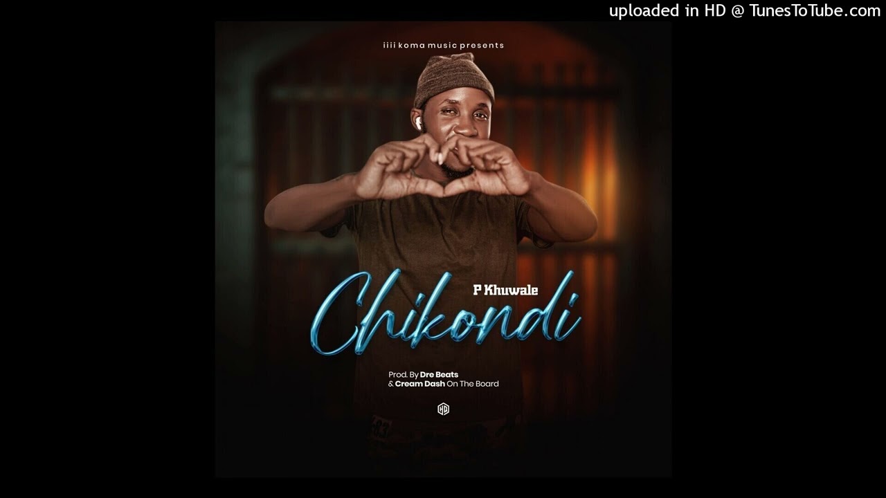 P Khuwale Chikondi prod by Dre beats x Cream Dash on the board