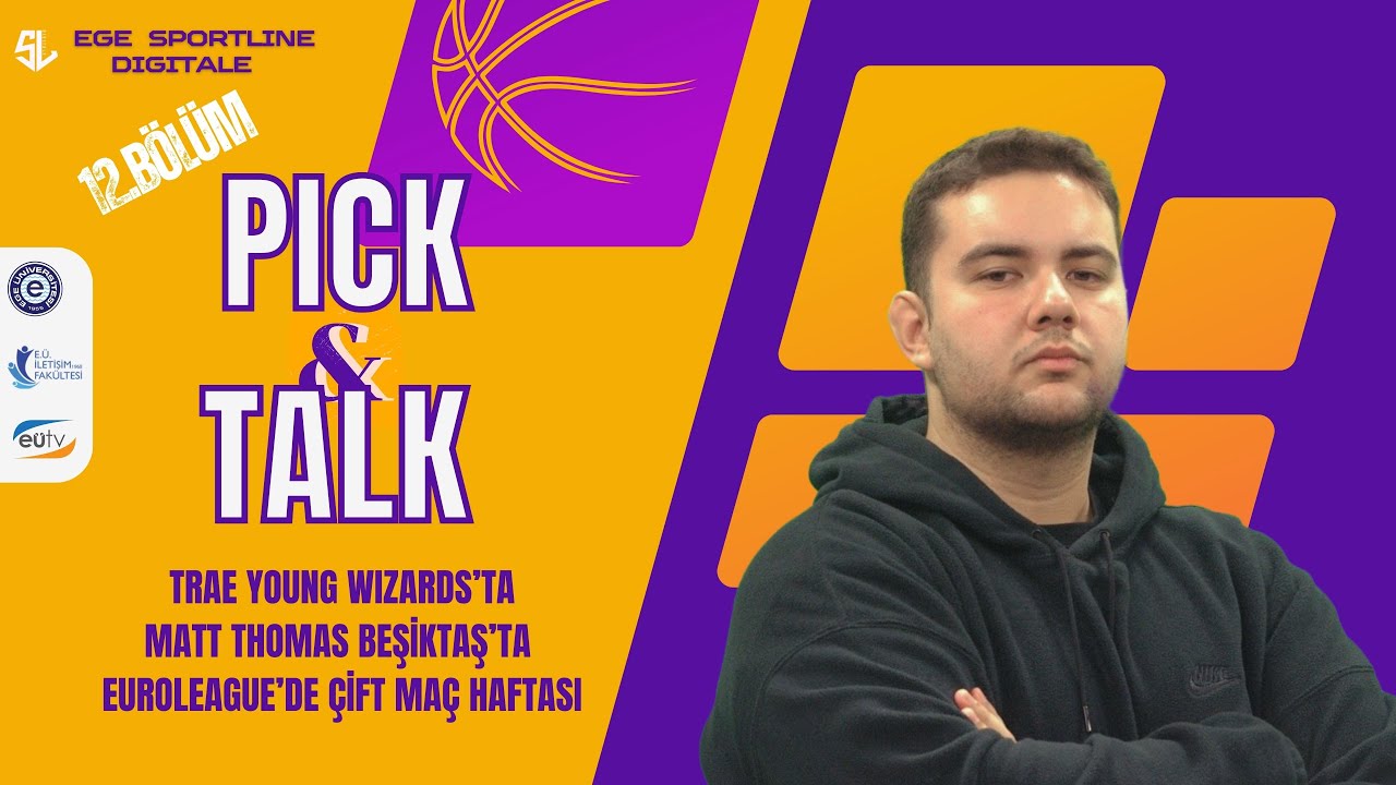 Trae Young Wizards’ta, Matt Thomas Beşiktaş’ta, Euroleague’de Çift maç Haftası | Pick&Talk 12. Bölüm
