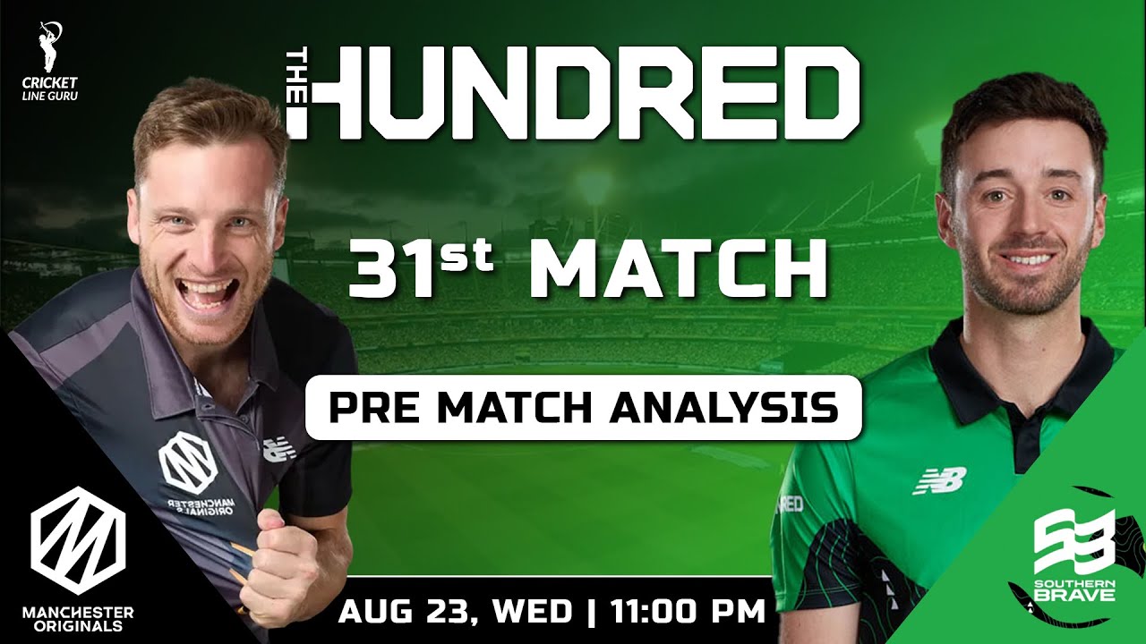 Manchester Originals vs Southern Brave 31st Match PREDICTION, Playing 11, Key Players, Pitch Report