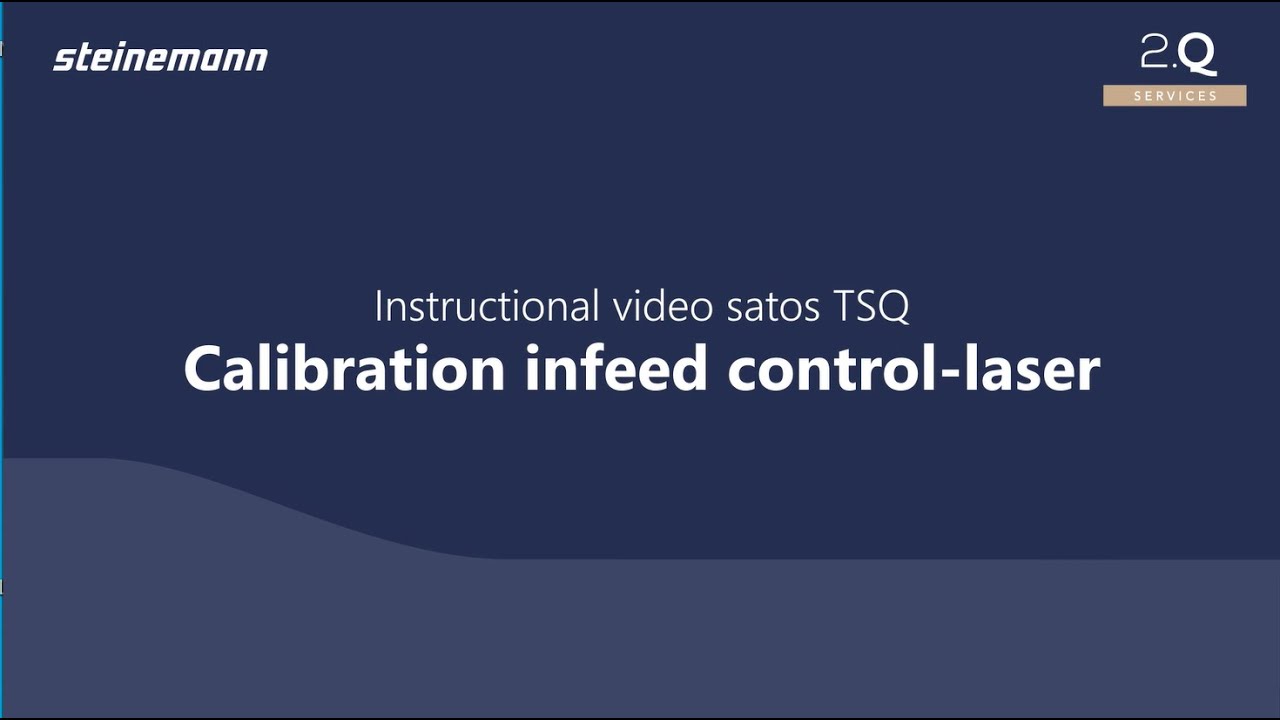 Steinemann satos TSQ instructional video: Calibration infeed control-laser