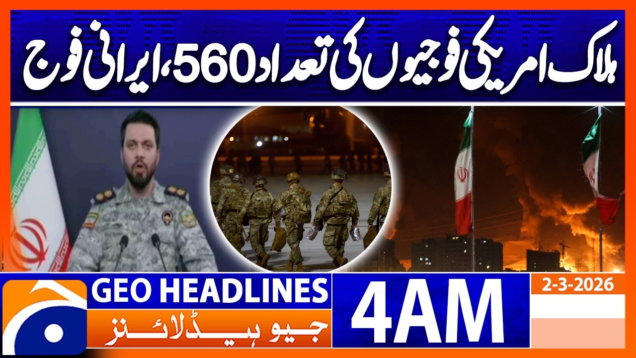 American soldiers killed has reached 560,  Iranian army | Geo News | 4 AM Headlines | 2 March 2026