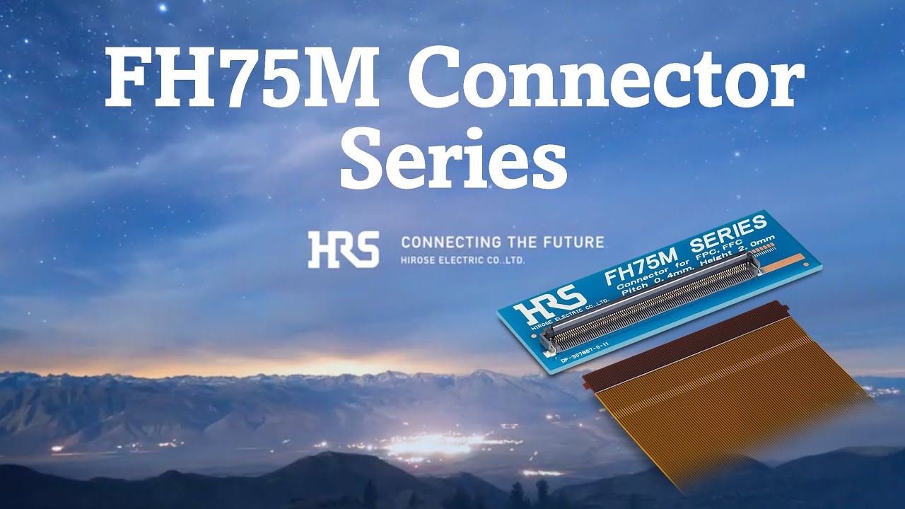 FH75M Series | Heat-Resistant, Space-Saving FPC/FFC Connector | Hirose Electric