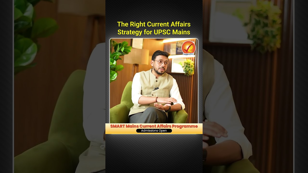 The Right current Affairs Strategy for UPSC Mains | SMART MAINS CA programme at Vajiram and Ravi