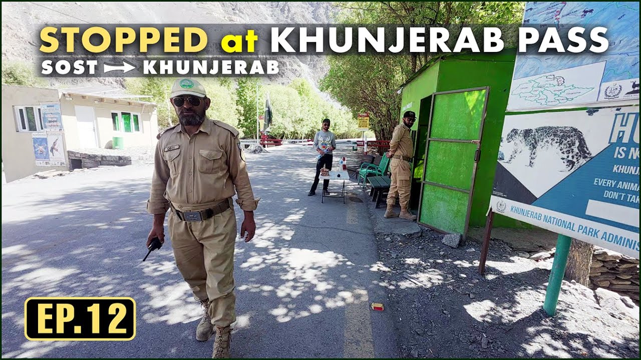 🇵🇰 Khunjerab Pass Entry Rules | Forest Check Post, Fees & Extreme Cold Winds | Khunjerab EP-12