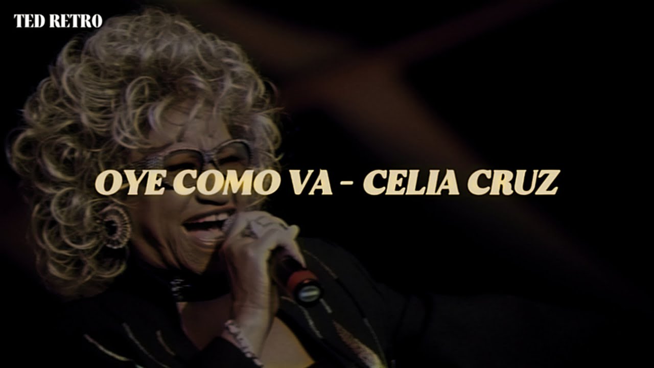 Celia Cruz - Oye Como Va (Letra/Lyrics)