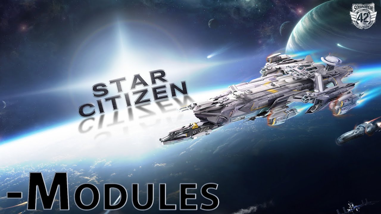 What are the released modules of Star Citizen