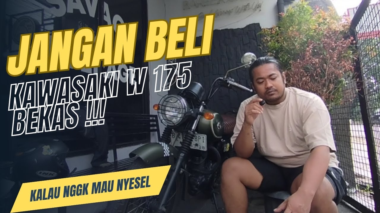 Jangan Beli Kawasaki W 175, Bekas !!!.  