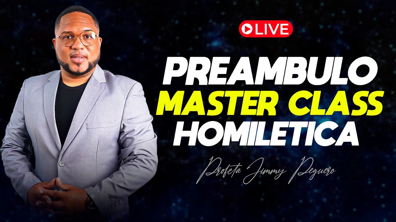 EN VIVO🔴 PREAMBULO MASTERCLASS DE HOMILETICA - PROFETA JIMMY PEGUERO & WANDERLEY