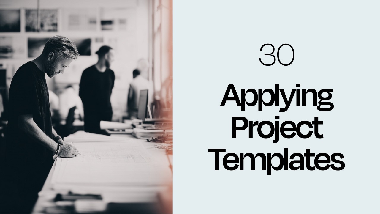 30. Applying Project Templates