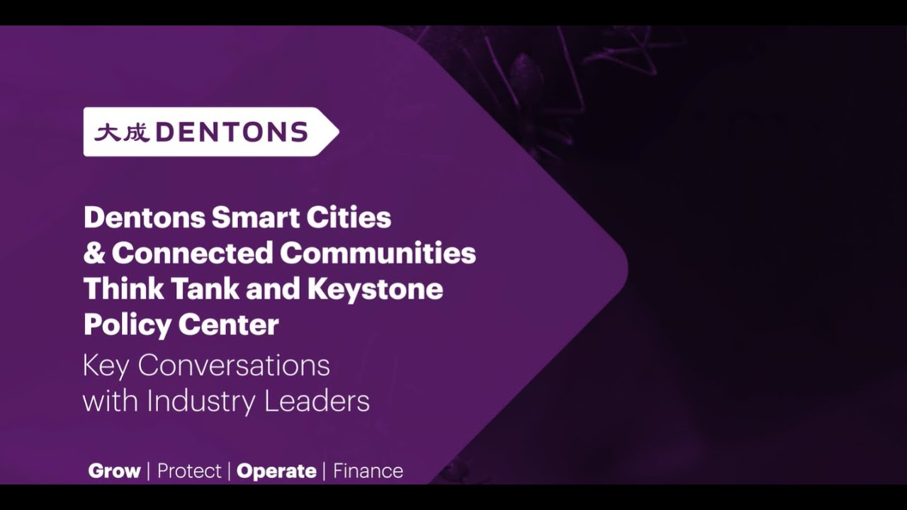 Dentons SC&CC Think Tank and Keystone Policy Center: Key Conversations with Industry Leaders