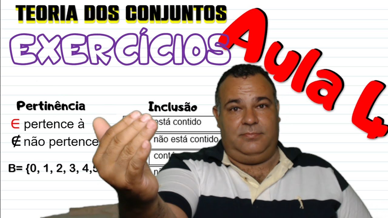 AULA 4 EXERCÍCIOS - (Pertinencia e Inclusão) Teoria dos Conjuntos