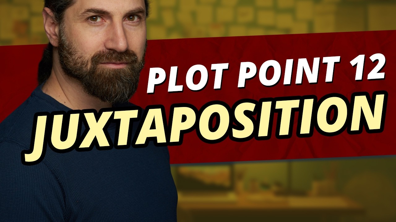 Plot Point 12 (Juxtaposition): The 27 Plot Point Outline