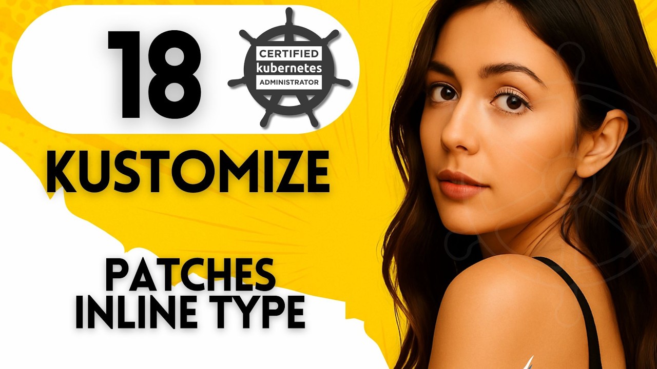 Kustomize full course Day 17  patches INLINE