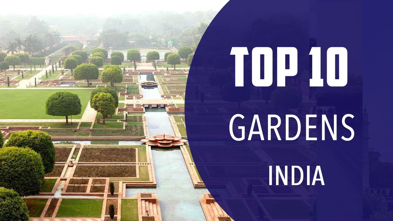 Top 10 Best Gardens to Visit in India - English