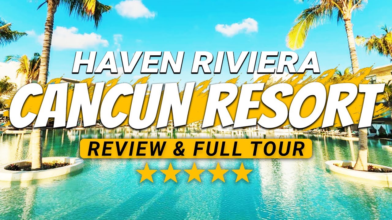 Haven Riviera Cancun Resort FULL Review+ Tour