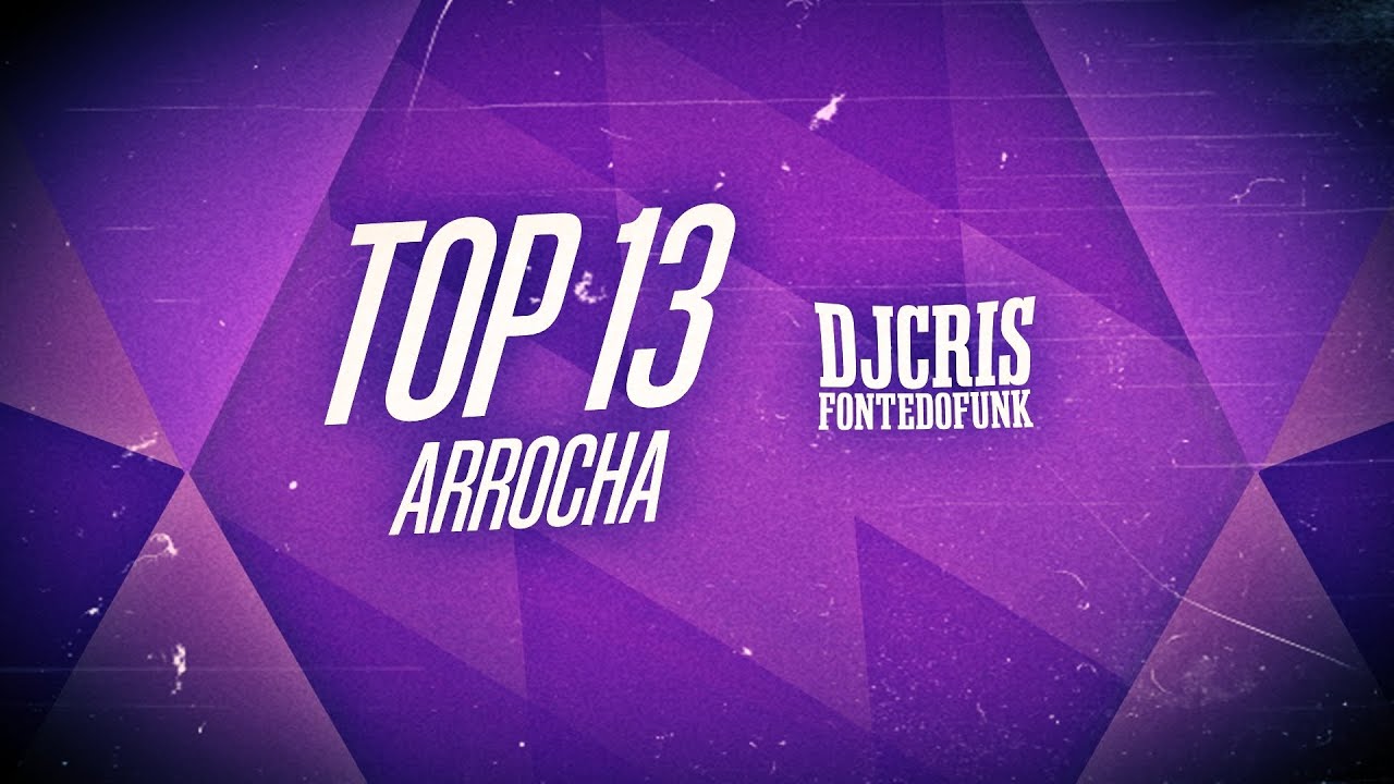 TOP 13 Arrocha DJ Cris Fontedofunk - Mejores/Melhores Arrocha Funk  (2024)