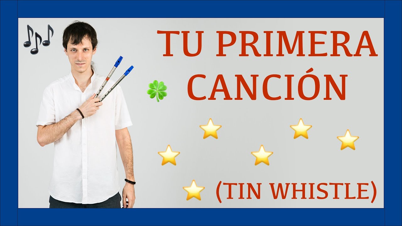 🚀Aprender TIN WHISTLE 🍀Primera canci&oacute;n🍀 TUTORIAL