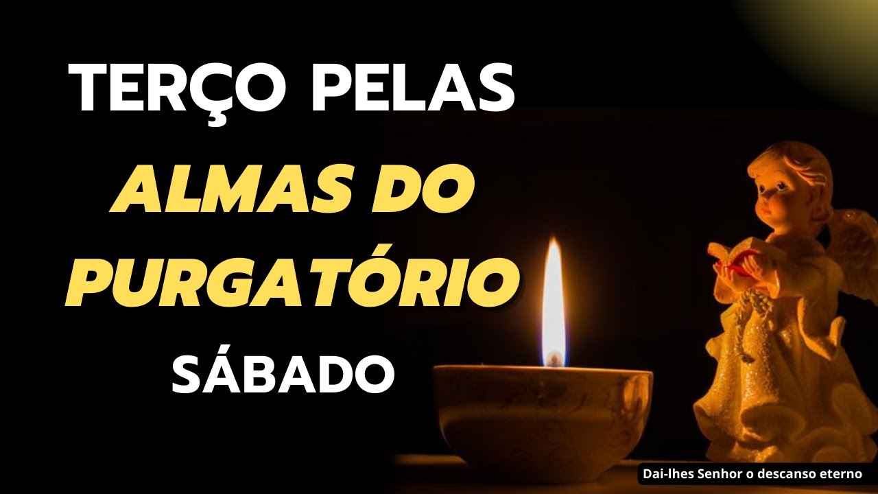 Terço pelas Almas do Purgatório - 20 de dezembro