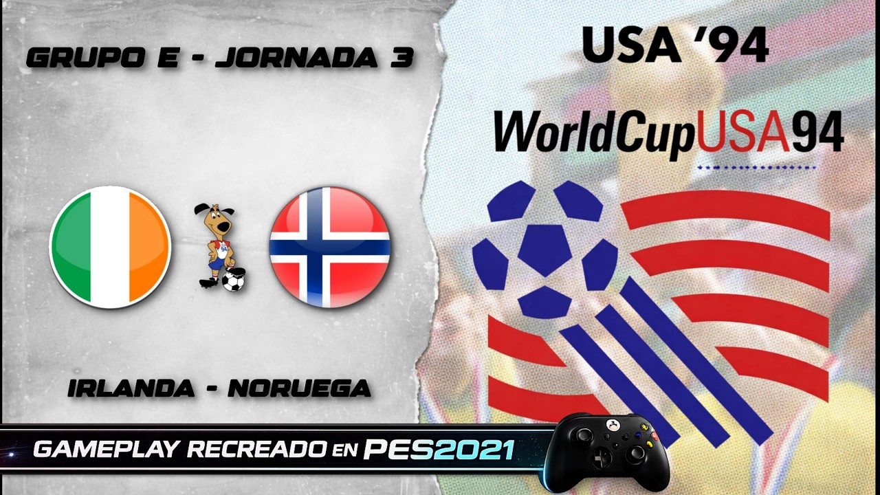 PES2021 - MUNDIAL USA 94 | Grupo E Jornada 3 | 🇮🇪 Irlanda 🆚 🇳🇴 Noruega | FUMA