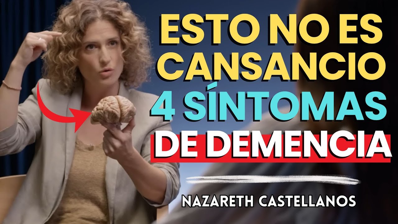 4 Síntomas de DEMENCIA que CONFUNDES con CANSANCIO (Según La Neurociencia) - Nazareth Castellanos