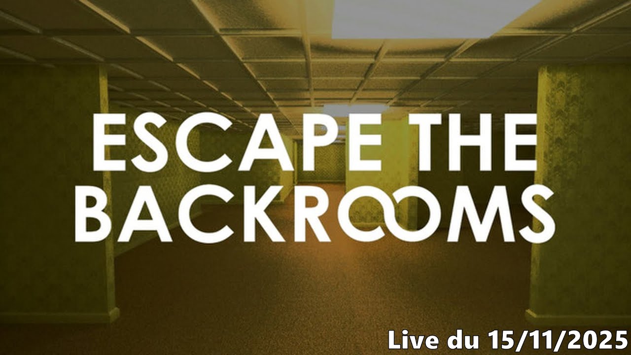 VOD - Escape the Backrooms - 15/11/2025