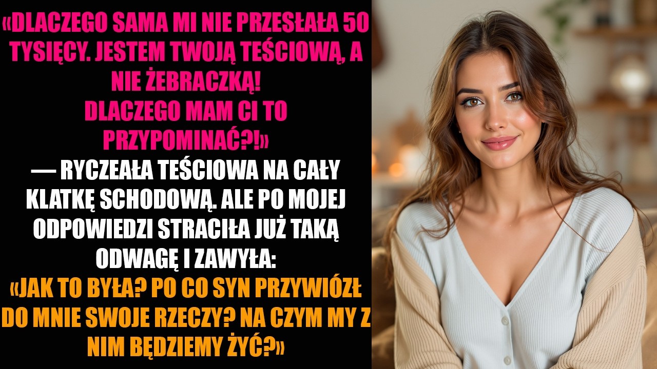 «DLACZEGO SAMA MI NIE PRZESŁAŁA 50 TYSIĘCY. JESTEM TWOJĄ TEŚCIOWĄ, A NIE ŻEBRACZKĄ! DLACZEGO MAM...