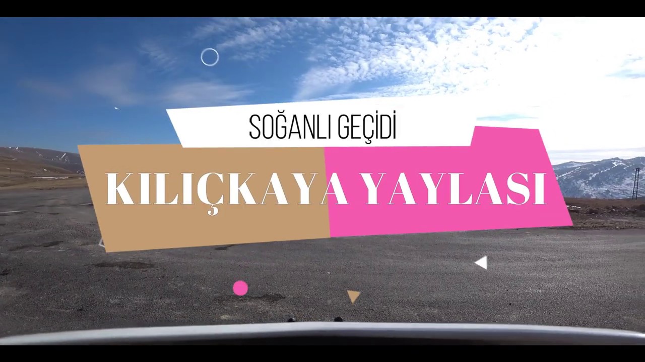 Karayol 8# Soğanlı Geçidi   Kılıçkaya Yaylası   Sırataşlar Köyü