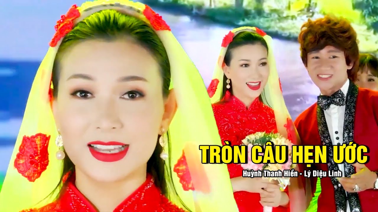 TRÒN CÂU HẸN ƯỚC - Huỳnh Thanh Hiền ft Lý Diệu Linh | MV HD