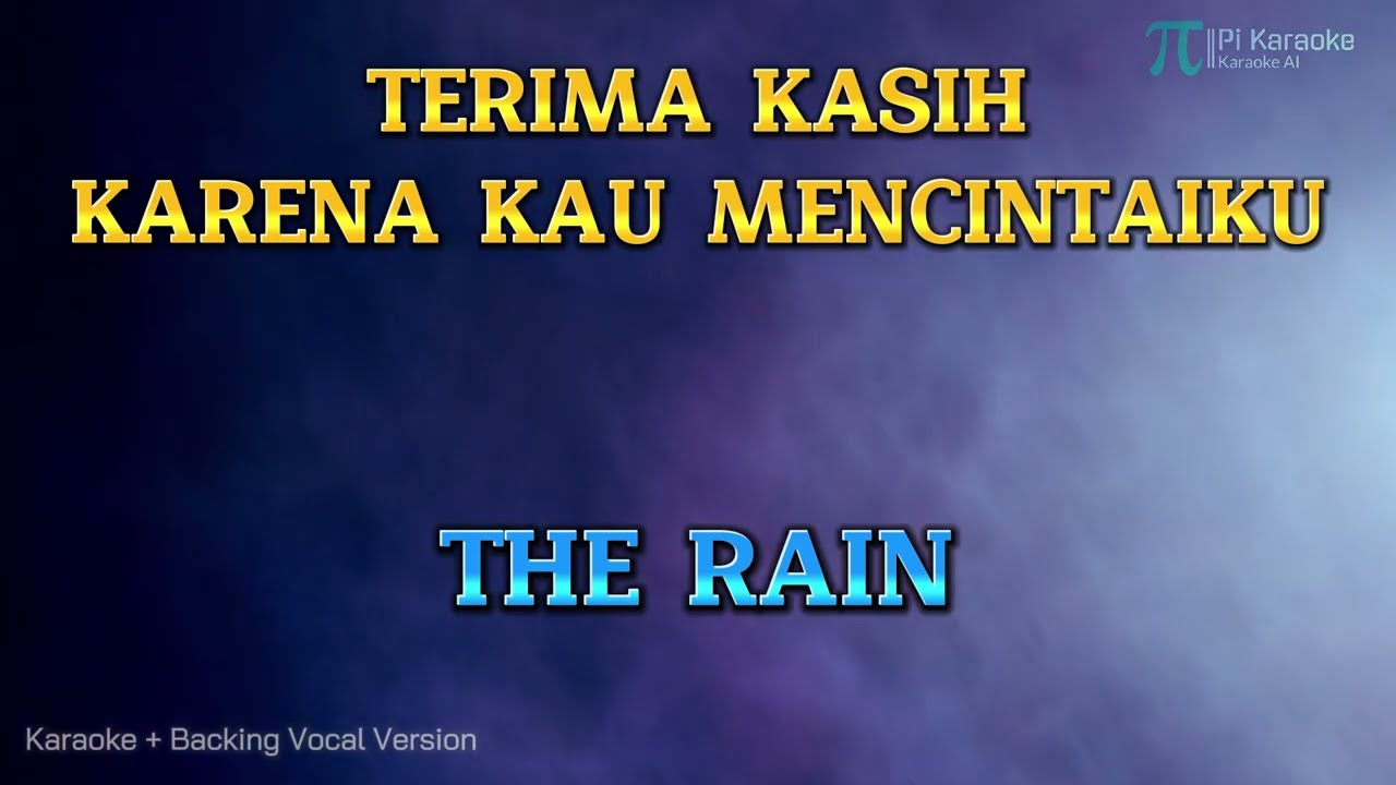 THE RAIN - TERIMA KASIH KARENA KAU MENCINTAIKU (KARAOKE VERSION PLUS BACKING VOCAL)