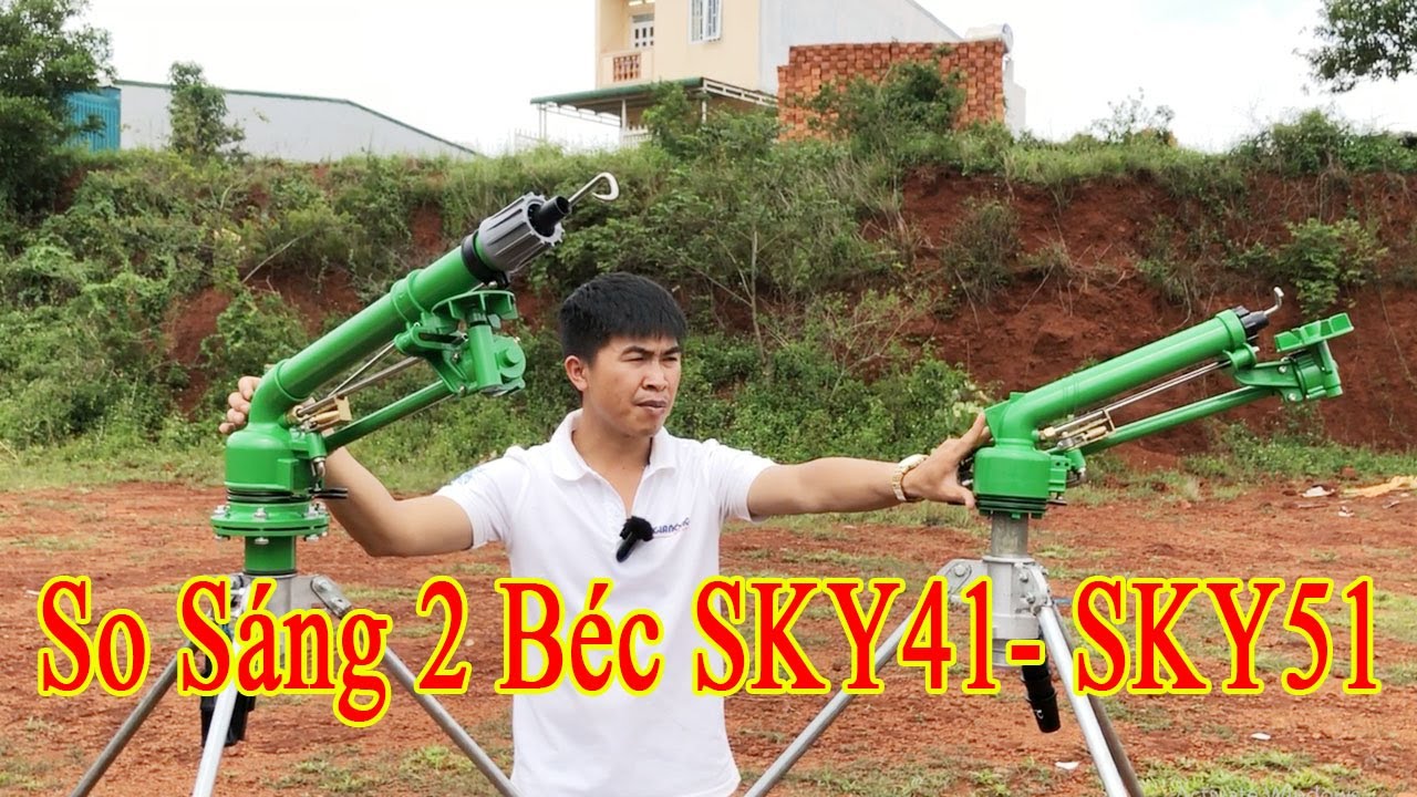 So Sanh Béc Tưới Sky 41 Và SKY  51 Thiết Bị Tưới Gia Nông