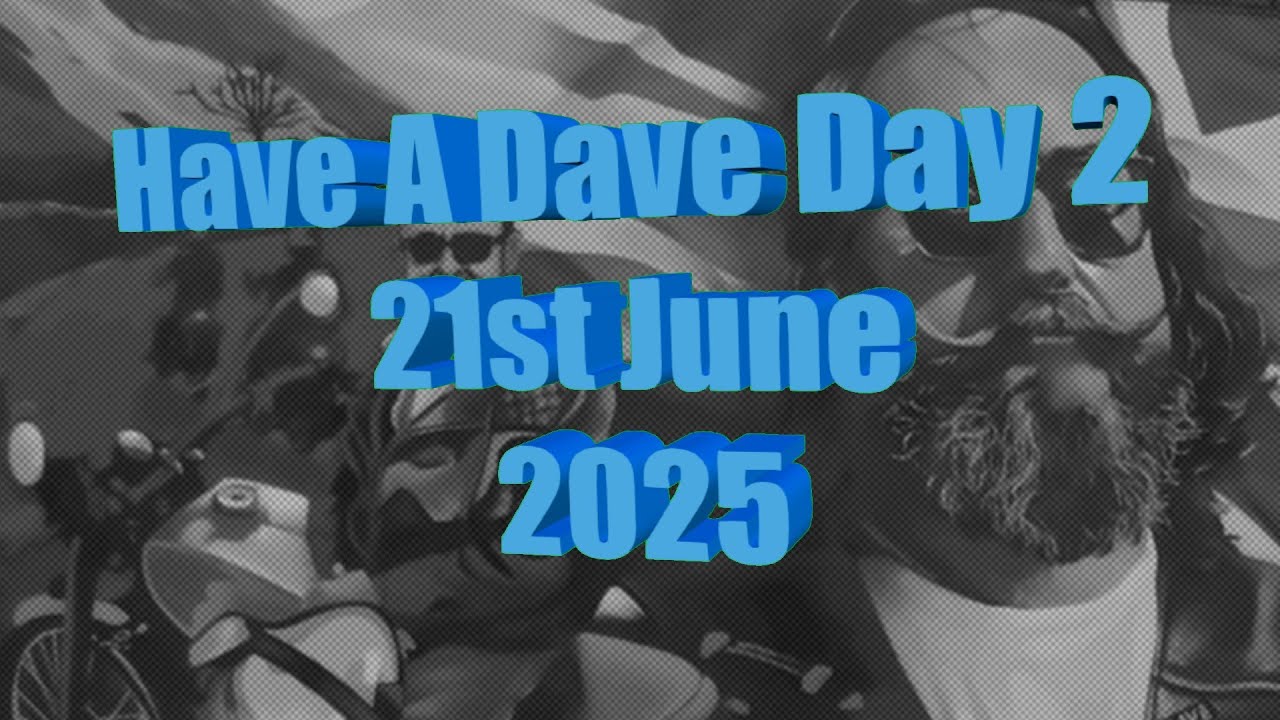 Have a Dave Day 2
