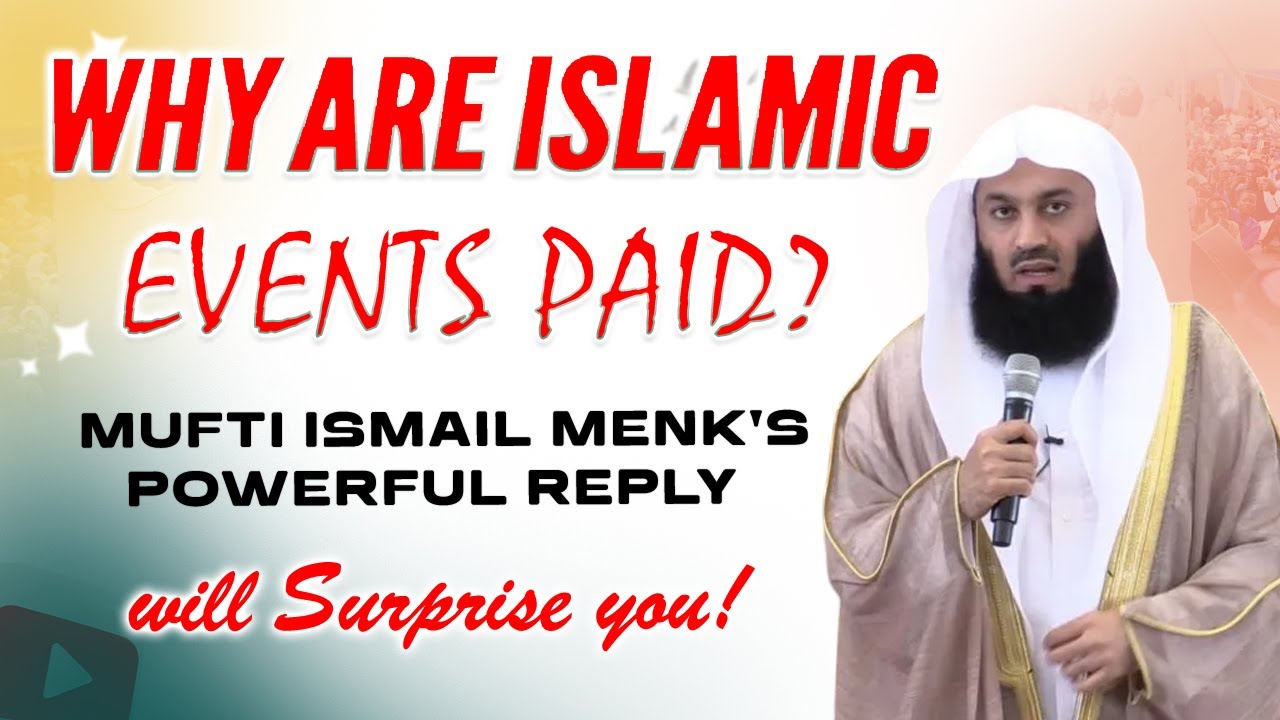 Why Are Islamic Events Paid? Mufti Ismail Menk's Powerful Reply Will Surprise You!