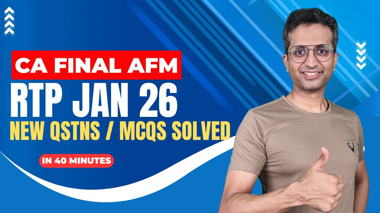 CA Final AFM RTP Jan 26 | New Qstns / MCQs Solved