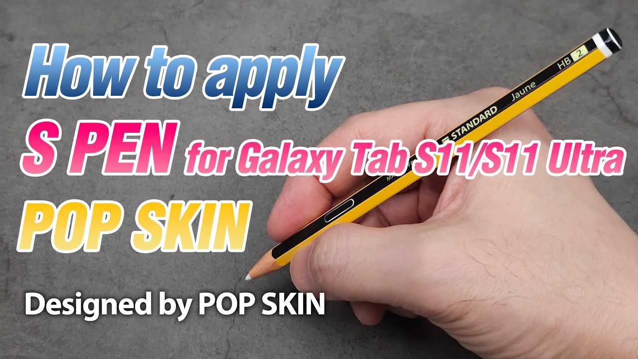 How to apply Samsung S PEN for Galaxy Tab S11/S11 Ultra POP SKIN