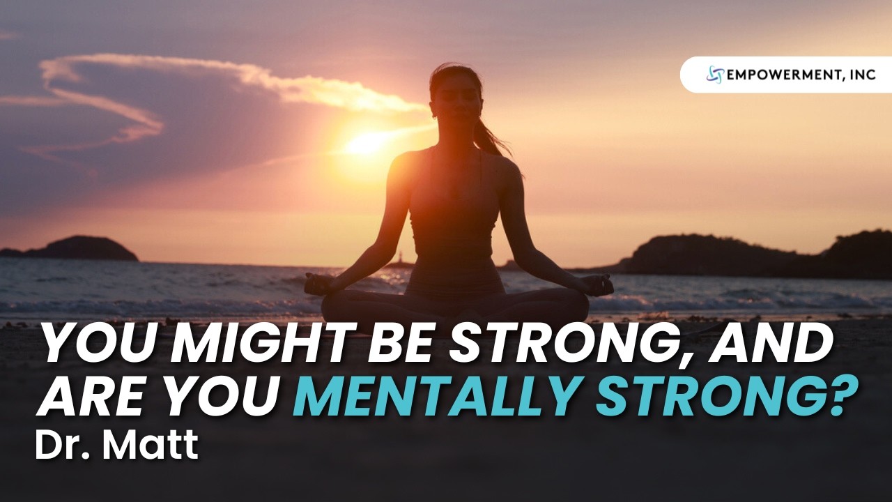 You Might Be Strong, and Are You Mentally Strong?