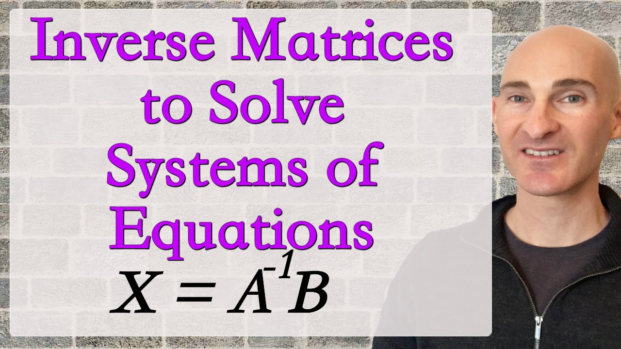 Inverse Matrices Solving Systems of Equations