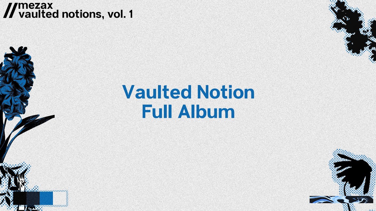 Mezax - Vaulted Notions Vol 1 (Full Album)