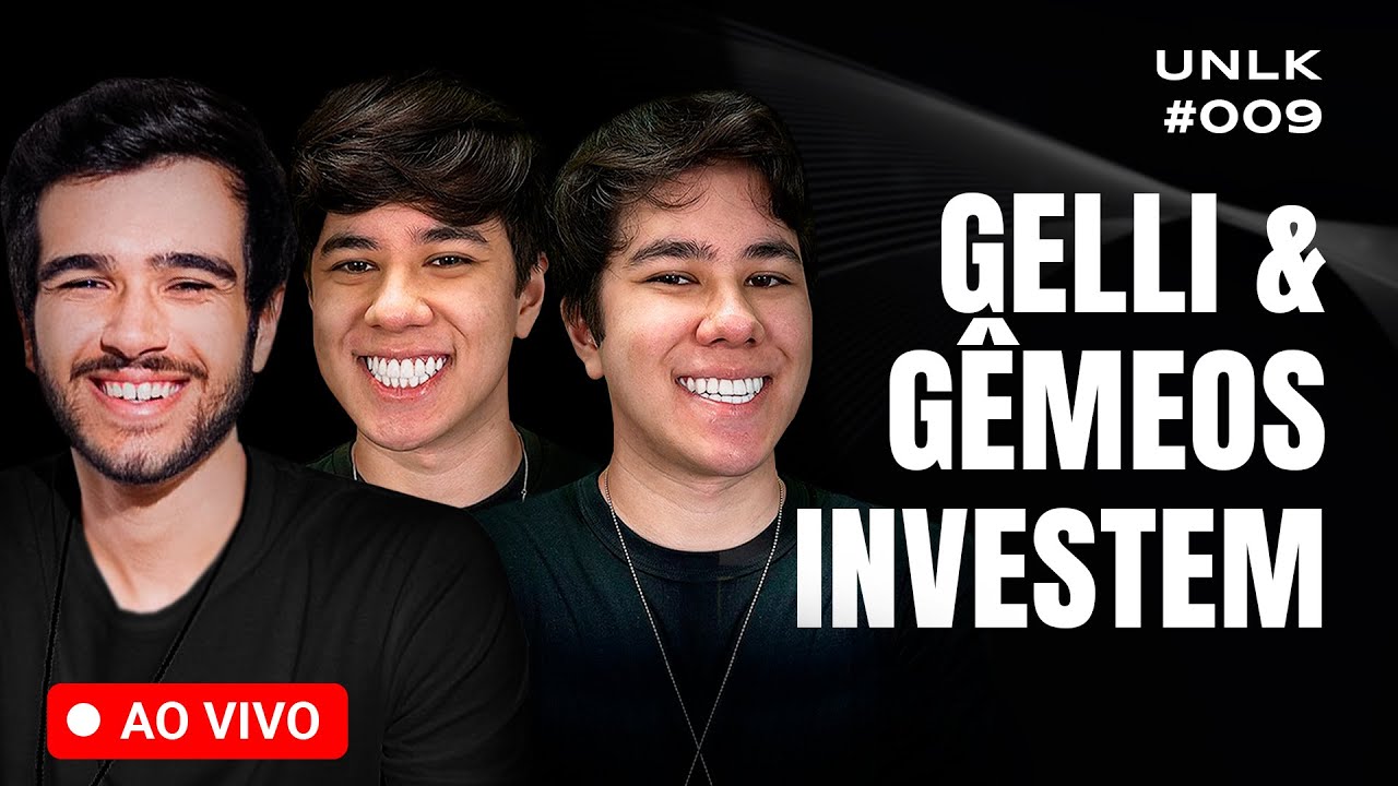 GELLI E GÊMEOS INVESTEM - NOSTALGIA E EDUCAÇÃO FINANCEIRA - UNLK #009