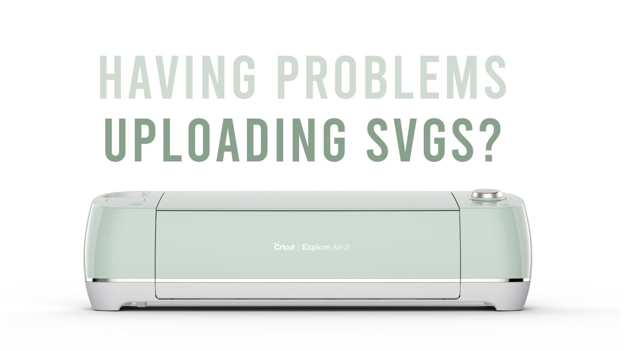 Having issues uploading SVG files to Cricut Design Space? Try this!