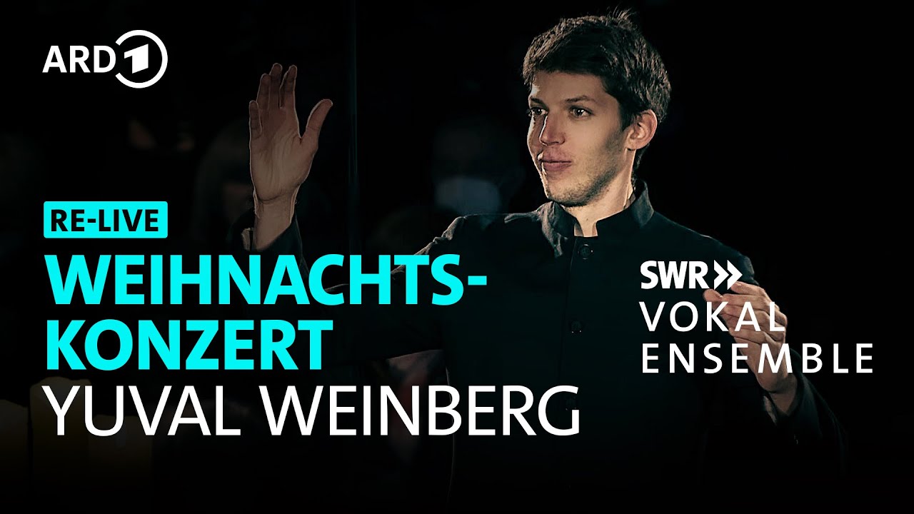 Re-Live: Weihnachtskonzert ¡Navidad! mit dem SWR Vokalensemble | Yuval Weinberg