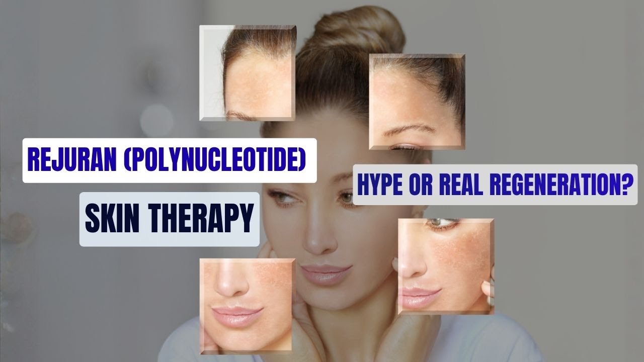 REJURAN (Polynucleotide) Skin Therapy: Hype or Real Regeneration?