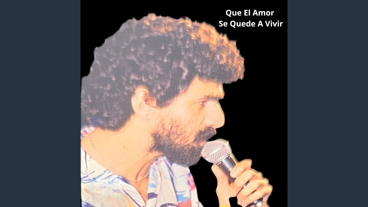 Que el Amor Se Quede a Vivir