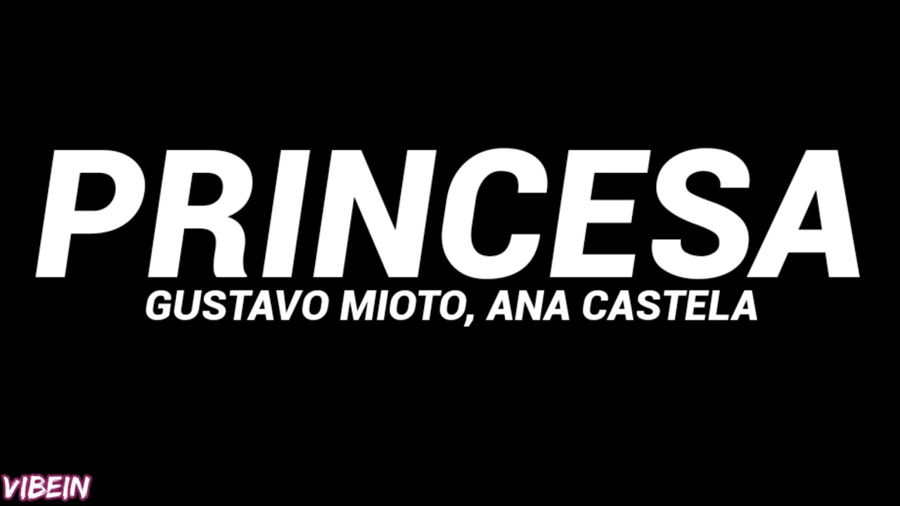 Gustavo Mioto, Ana Castela - Princesa (Letra)